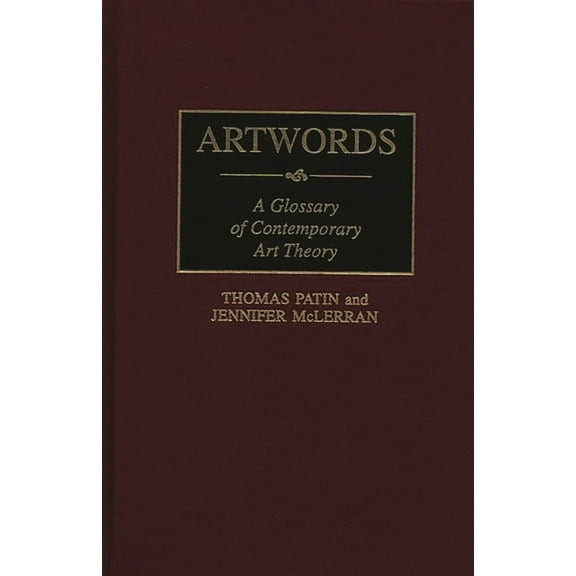 Artwords: A Glossary of Contemporary Art Theory, (Hardcover)