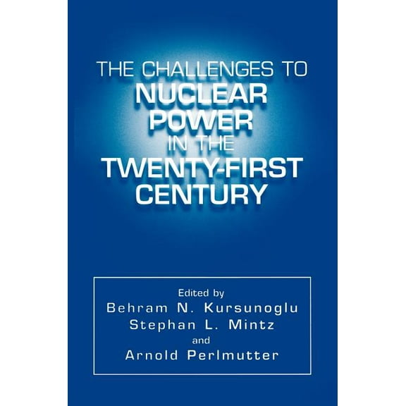 The Challenges to Nuclear Power in the Twenty-First Century, (Hardcover)
