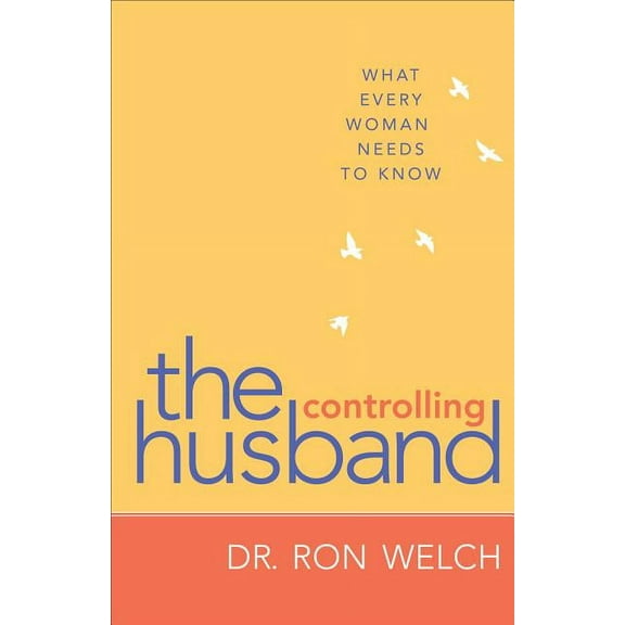 Controlling Husband: What Every Woman Needs to Know, (Paperback)