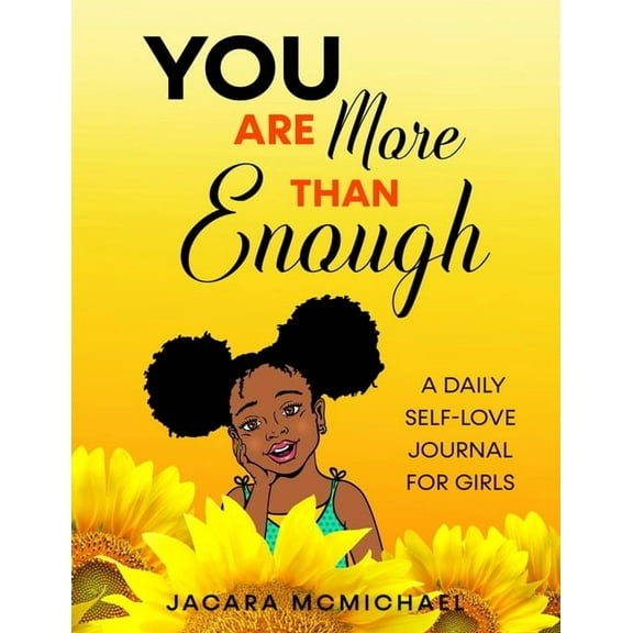 You Are More Than Enough: A Daily Self Love Journal For Girls, (Paperback)