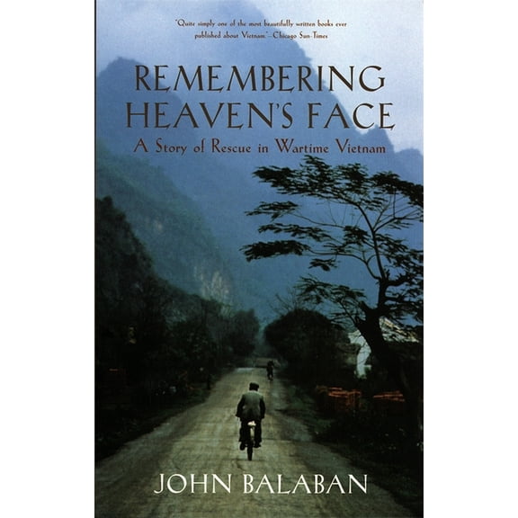 Remembering Heaven's Face: A Story of Rescue in Wartime Vietnam, (Paperback)