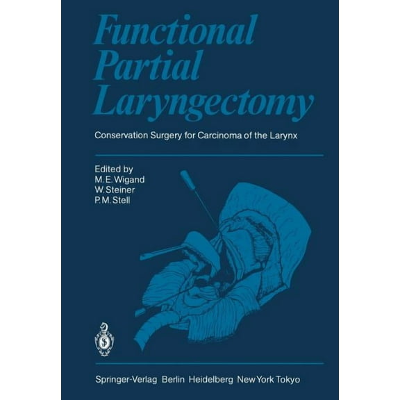 Functional Partial Laryngectomy: Conservation Surgery for Carcinoma of the Larynx, (Paperback)