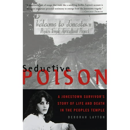 Seductive Poison: A Jonestown Survivor's Story of Life and Death in the People's Temple (Paperback)