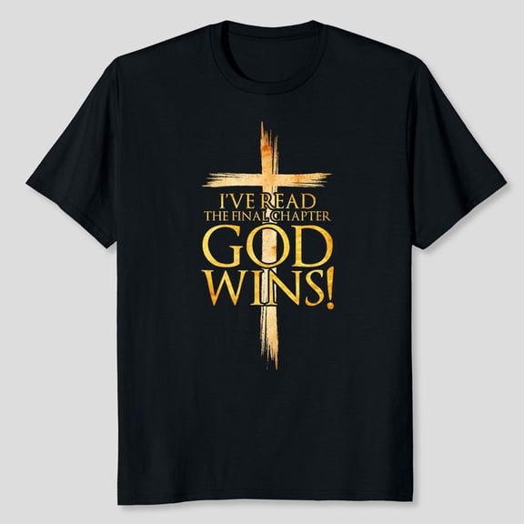 I've Read the Final Chapter God Wins Christian Faith Cross T-Shirt, Men's And Women's Graphic Tee 100% Cotton by TBun, Full Sizes S-5XL