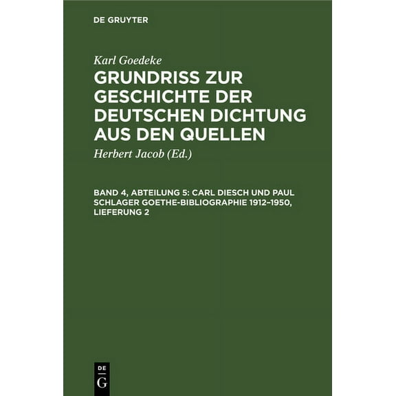Carl Diesch Und Paul Schlager Goethe-Bibliographie 1912-1950, Lieferung 2, (Hardcover)