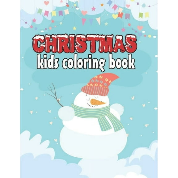christmas kids coloring book : Christmas coloring book for kids, children, toddlers, crayons, girls and Boys (Paperback)