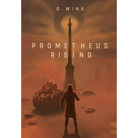 Prometheus Rising : A Dystopian Novel