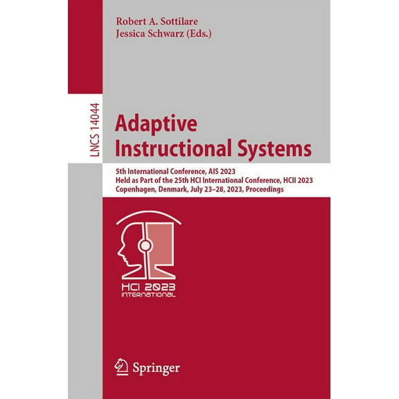 Lecture Notes in Computer Science Adaptive Instructional Systems: 5th International Conference, Ais 2023, Held as Part of the 25th Hci International Confe, Book 14044, (Paperback)