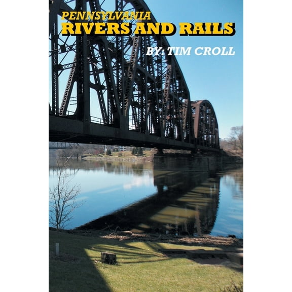 Pennsylvania Rivers and Rails, (Paperback)