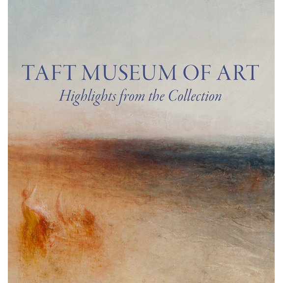 Taft Museum of Art: Highlights from the Collection, (Hardcover)