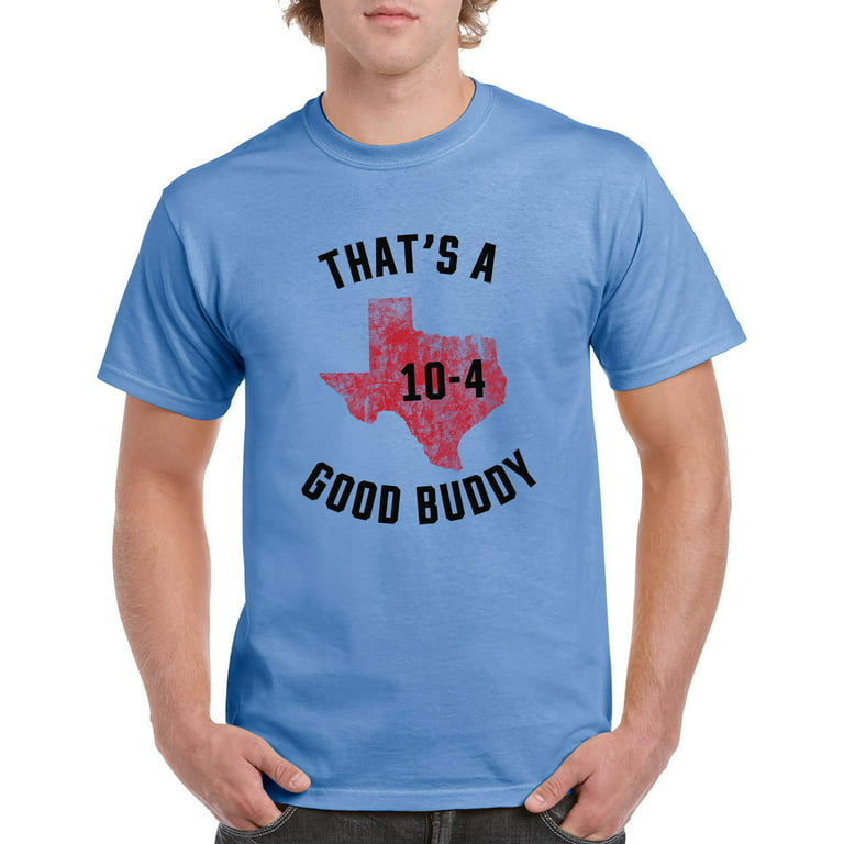 UGP Campus Apparel Texas 10-4 - Good Buddy Funny Comedy Canada TV T Shirt - 2X-Large - Carolina Blue - Walmart.com