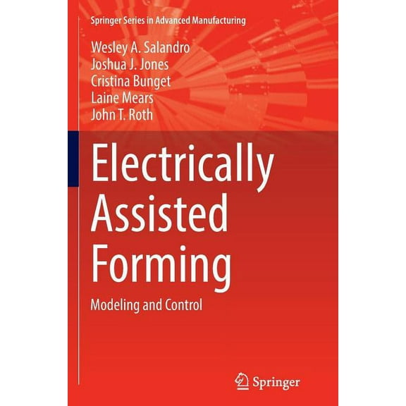 Springer Advanced Manufacturing Electrically Assisted Forming: Modeling and Control, (Paperback)