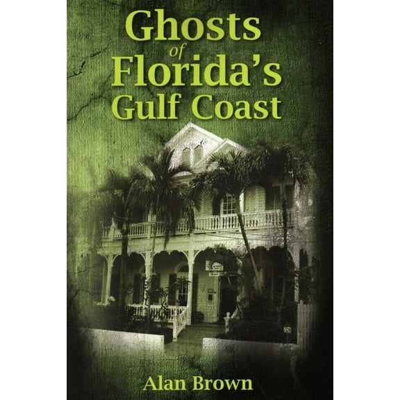 Ghosts of Florida's Gulf Coast, (Paperback)