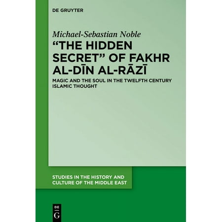 UPC: 9783110644579 | Studies in the History and Culture of the Middle East: Philosophising the Occult: Avicennan Psychology and  The Hidden Secret  of Fakhr Al-Dīn Al-Rāzī (Hardcover)