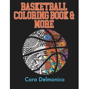 Basketball Coloring Book and More: A Coloring and Activity Book for Girls and Boys who Love Hoops!, (Paperback)