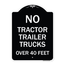 SignMission Designer Series Sign - No Tractor Trailer Trucks Over 40 Feet | Black & White 18" x 24" Heavy-Gauge Aluminum Architectural Sign | Protect Your Business & Municipality | Made