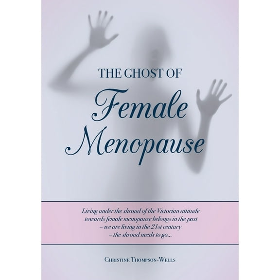 The Ghost of Female Menopause, (Paperback)