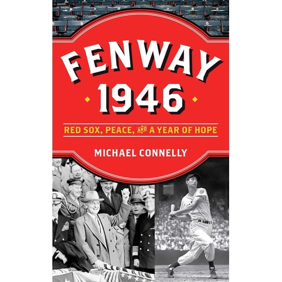 Fenway 1946: Red Sox, Peace, and a Year of Hope, (Paperback)