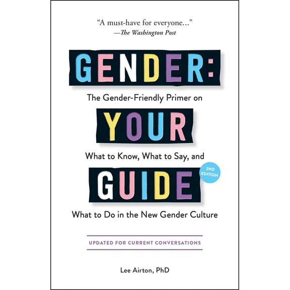 Pre-Owned Gender: Your Guide, 2nd Edition: The Gender-Friendly Primer on What to Know, What to Say, and What to Do in the New Gender Culture (Paperback) 1507220316 9781507220313