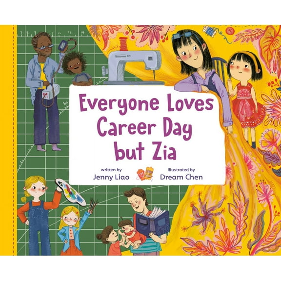 Everyone Loves Career Day But Zia: A Zia Story, (Hardcover)