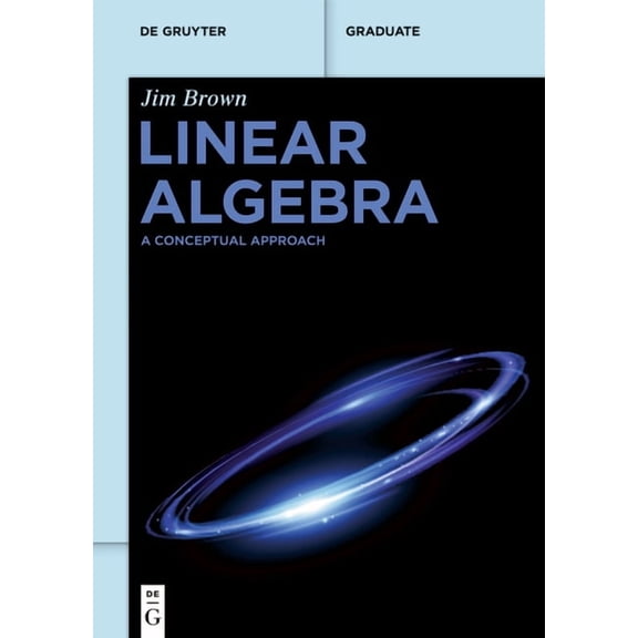 de Gruyter Textbook Linear Algebra: A Conceptual Approach, (Paperback)