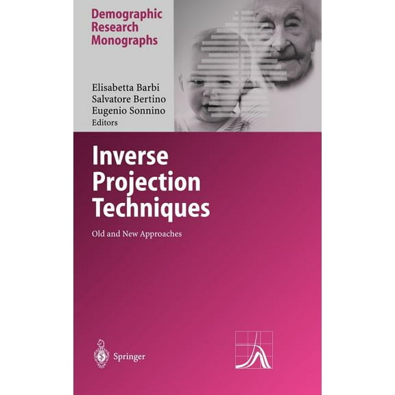 Demographic Research Monographs Inverse Projection Techniques: Old and New Approaches, (Hardcover)