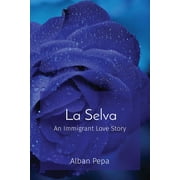 La Selva: An Immigrant Love Story (Paperback)