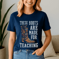 thumbnail image 5 of These Boots Are Made For Teaching School TShirt, Cowboy Teacher Shirt, Western Cowgirl Teacher Tee, These Boots Teaching Shirts,Back to School,First Grade Gift,Teacher Life shirt, 5 of 5
