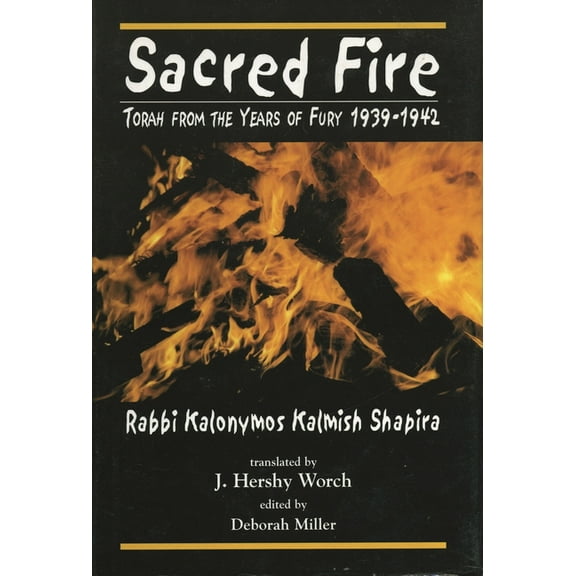 Sacred Fire: Torah from the Years of Fury 1939-1942, (Hardcover)