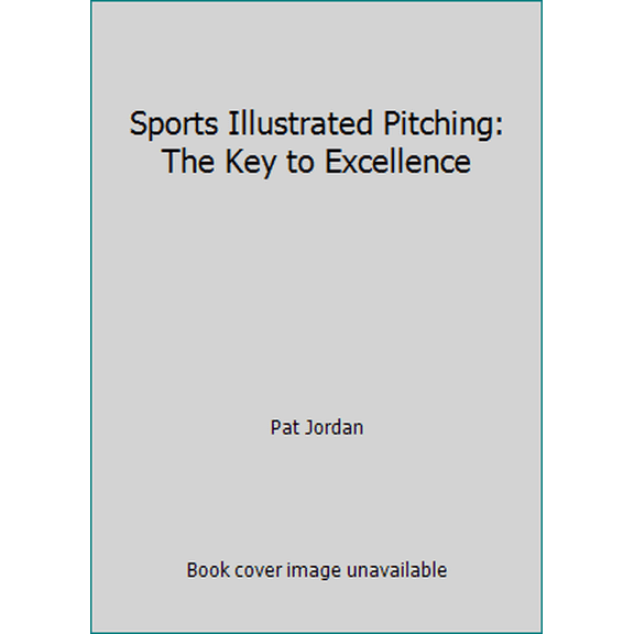 Pre-Owned Sports Illustrated Pitching: The Key to Excellence (Paperback) 0452261015 9780452261013