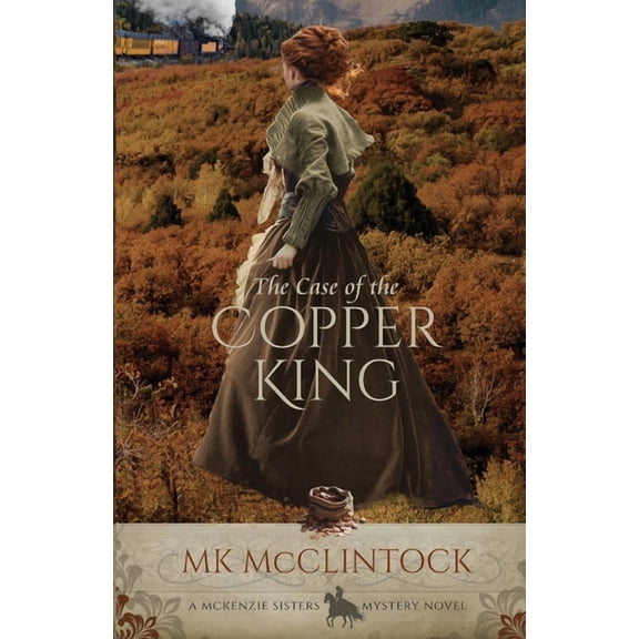 McKenzie Sisters Mystery The Case of the Copper King, Book 1, (Paperback)