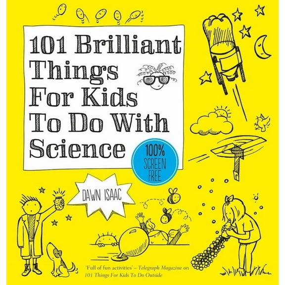 101 Brilliant Things For Kids To Do With Science