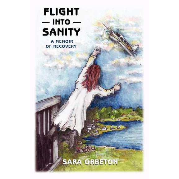 Flight Into Sanity: A Memoir of Recovery (Paperback)