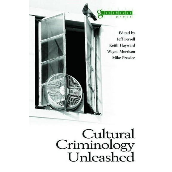 Criminology S Cultural Criminology Unleashed, (Paperback)