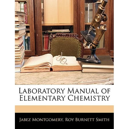 General Chemistry Laboratory Manual - Laboratory Manual of Elementary Chemistry