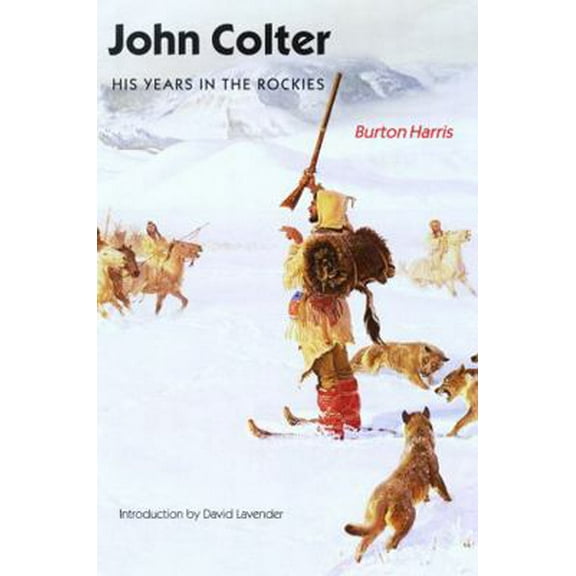 Pre-Owned John Colter: His Years in the Rockies (Paperback) 0803272642 9780803272644