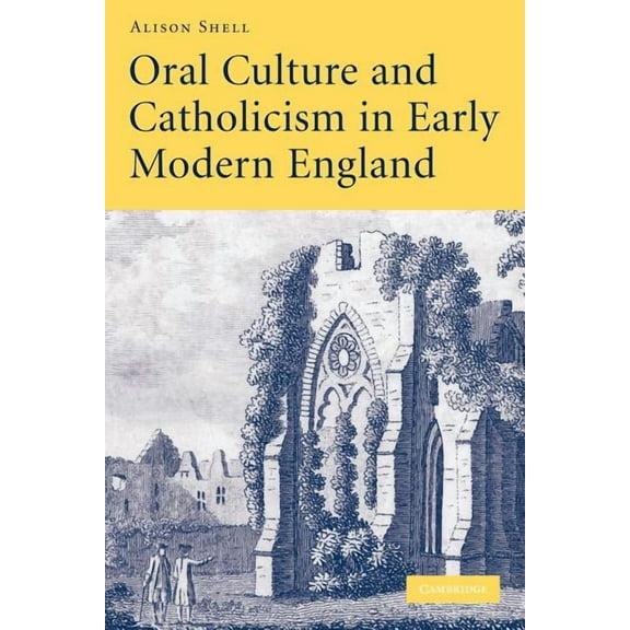 Oral Culture and Catholicism in Early Modern England, (Paperback)