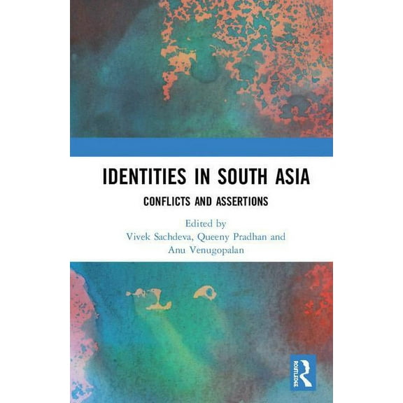Identities in South Asia: Conflicts and Assertions, (Hardcover)