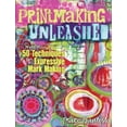 thumbnail image 1 of Pre-Owned Printmaking Unleashed: More Than 50 Techniques for Expressive Mark Making (Paperback) 1440333912 9781440333910, 1 of 1