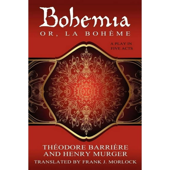 Bohemia; Or, La Boheme: A Play in Five Acts, (Paperback)
