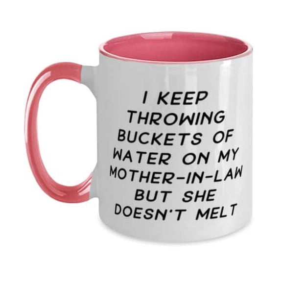 Unique Mother-in-law, I Keep Throwing Buckets Of Water On My Mother-In-Law But She Doesn, Love Mother's Day Two Tone 11oz Mug From Mom