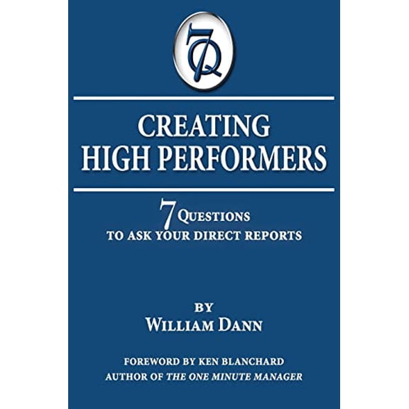 Pre-Owned Creating High Performers: 7 Questions to Ask Your Direct Reports, 9780990944003, 099094400X, Paperback,