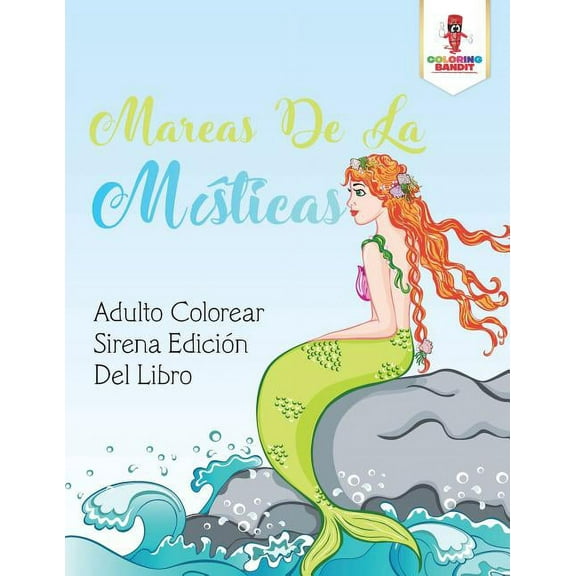 Mareas De La Místicas: Adulto Colorear Sirena Edición Del Libro, (Paperback)