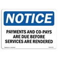 thumbnail image 1 of SignMission OS-NS-A-1218-L-17157 12 x 18 in. OSHA Notice Sign - Payments & Co-Pays Are Due Before Services, 1 of 1