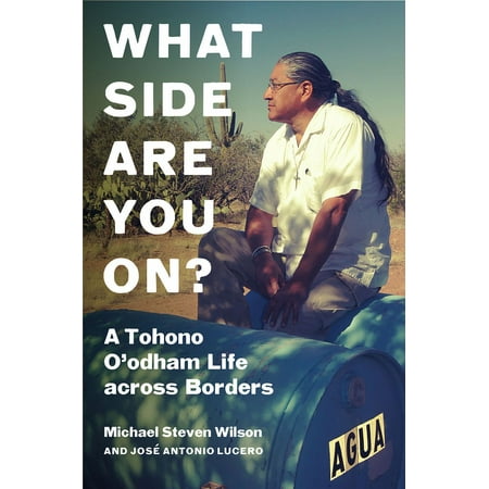 Critical Indigeneities What Side Are You On?: A Tohono O Odham Life Across Borders (Hardcover)