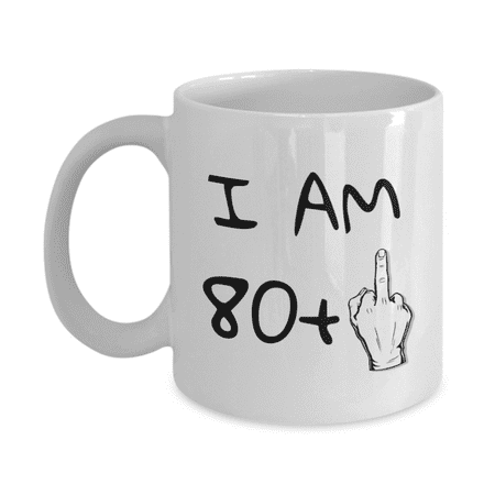 

81st Birthday Coffee Mug I Am 80+1 Grandma Grandpa Birthday Mug- White Porcelain Coffee Mug 11 oz
