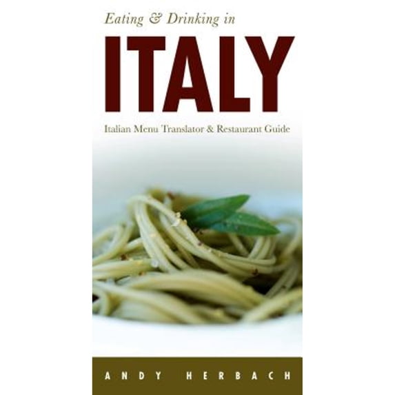Pre-Owned Eating and Drinking in Italy (Paperback) 1593601875 9781593601874