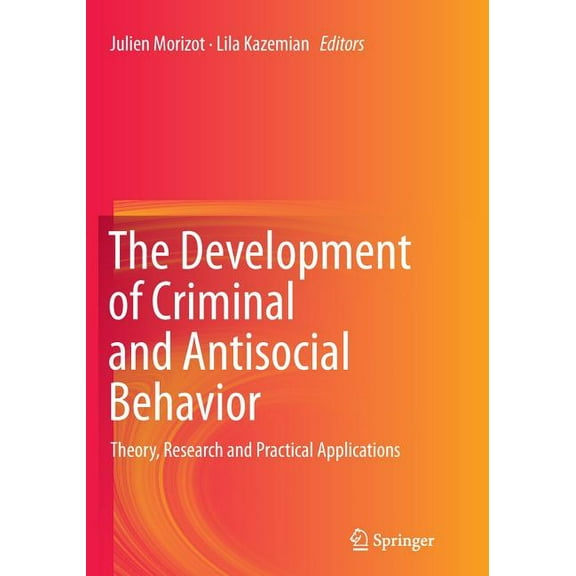 The Development of Criminal and Antisocial Behavior: Theory, Research and Practical Applications, (Paperback)