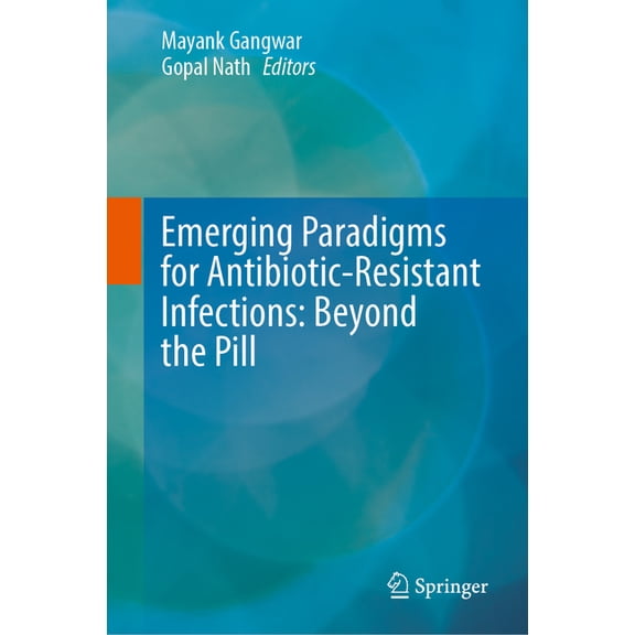 Emerging Paradigms for Antibiotic-Resistant Infections: Beyond the Pill, (Hardcover)