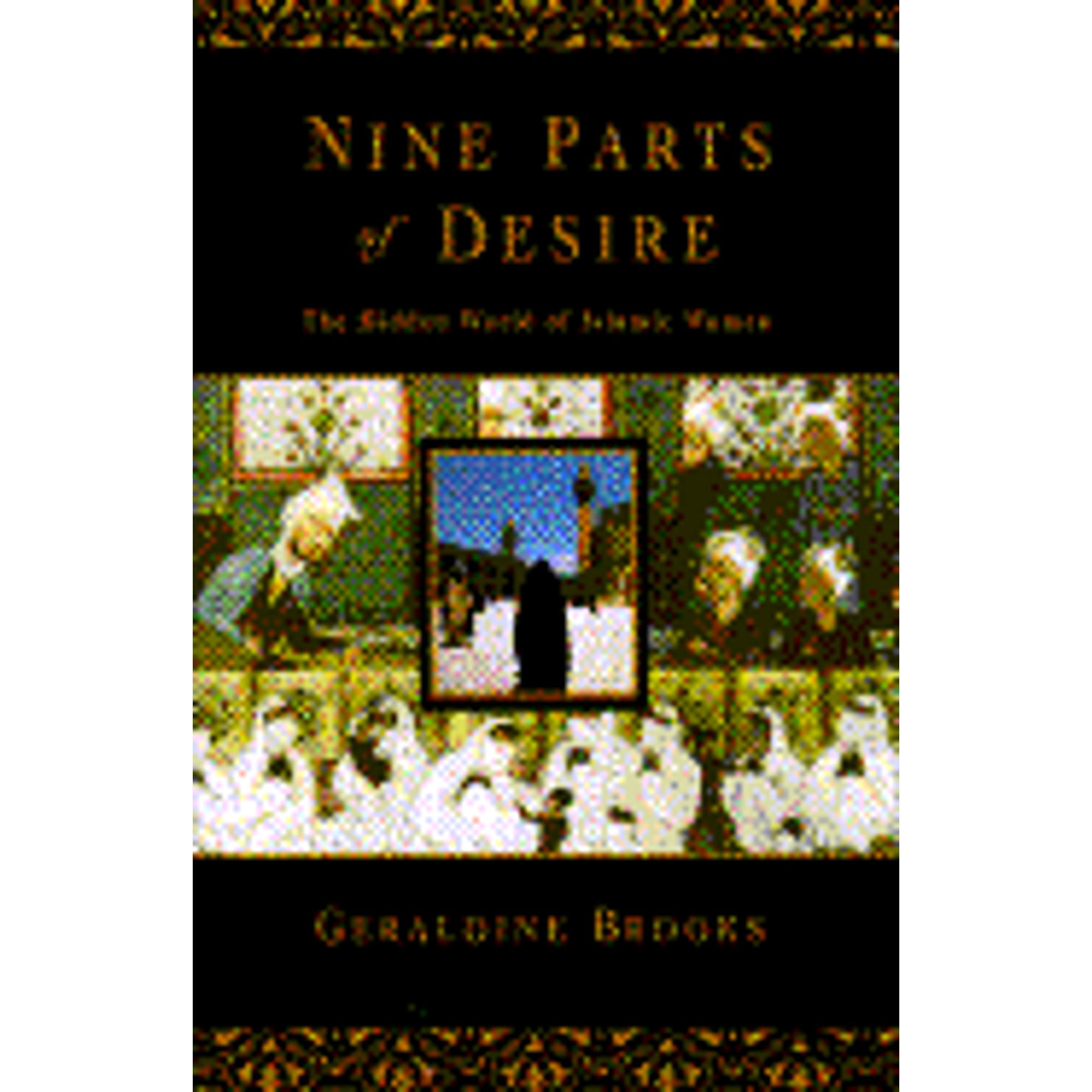 Nine Parts of Desire The Hidden World of Islamic Women (PreOwned